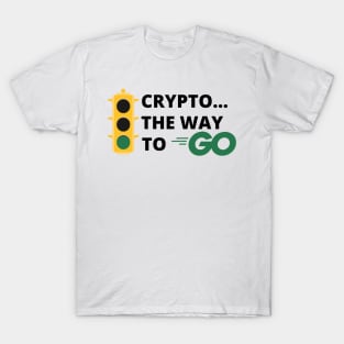 Crypto..The Way to Go Design 1 T-Shirt